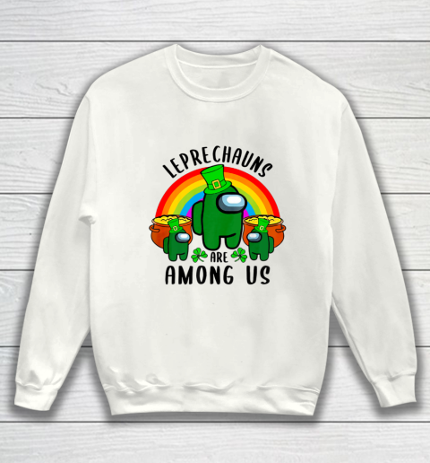 St Patrick s Day A mong Of Us Leprechauns Are A mong Of Us Sweatshirt