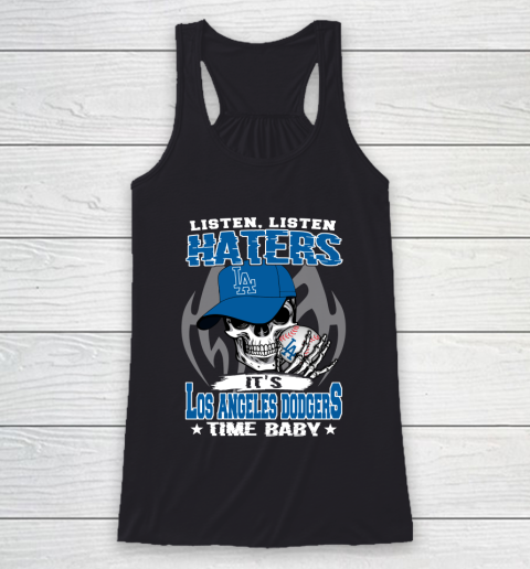 Listen Haters It is DODGERS Time Baby MLB Racerback Tank