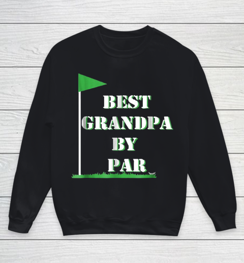 Grandpa Funny Gift Apparel  Mens Father's Day Best Grandpa By Par Funny Youth Sweatshirt