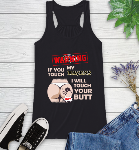 Baltimore Ravens NFL Football Warning If You Touch My Team I Will Touch My Butt Racerback Tank