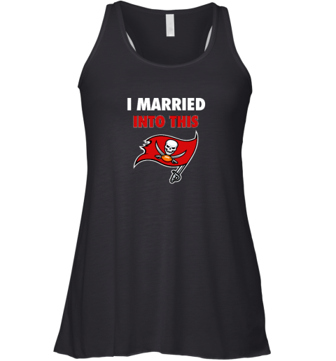 I Married Into This Tampa Bay Buccaneers Racerback Tank