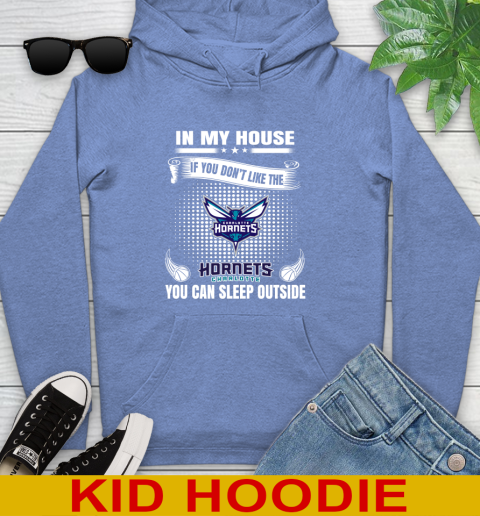 Charlotte Hornets NBA Basketball In My House If You Don't Like The Hornets You Can Sleep Outside Shirt Youth Hoodie 12
