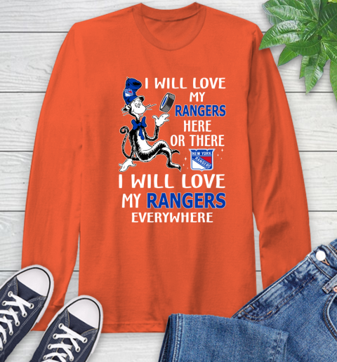 NHL Hockey New York Rangers I Will Love My Rangers Everywhere Dr Seuss Shirt Long Sleeve T-Shirt 4