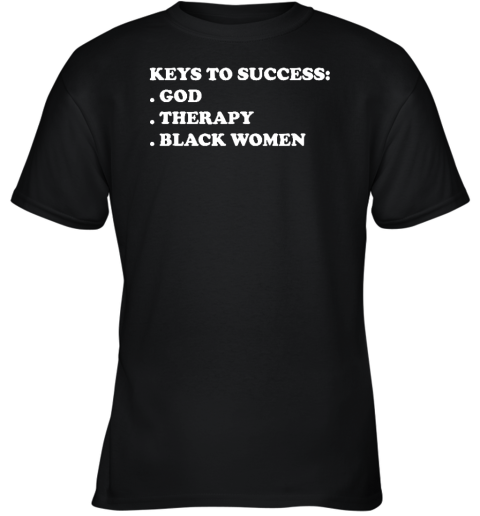 Keys To Success God Therapy Black Women Funny Youth T-Shirt