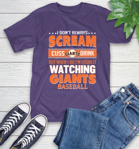 San Francisco Giants MLB I Scream Cuss Drink When I'm Watching My Team T-Shirt 5