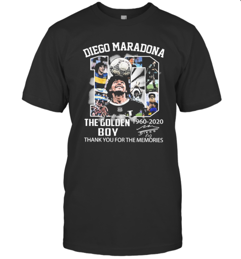 10 Diego Maradona The Golden Boy 1960 2020 Thank You For The Memories Signature T-Shirt