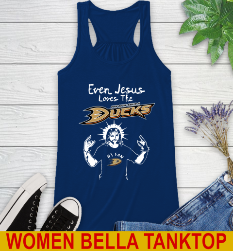 Anaheim Ducks NHL Hockey Even Jesus Loves The Ducks Shirt Racerback Tank 7