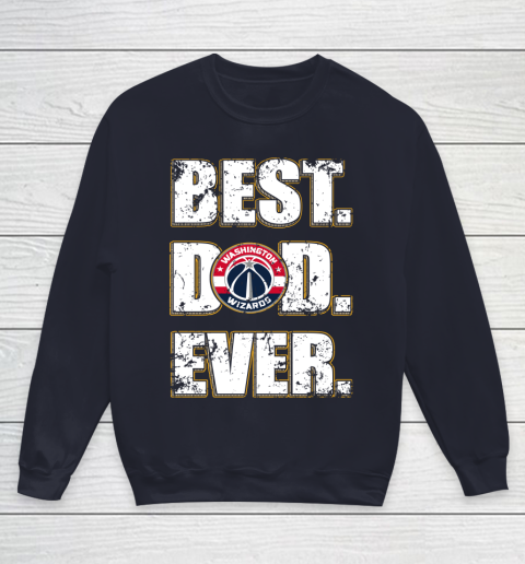 NBA Washington Wizards Basketball Best Dad Ever Family Shirt Youth Sweatshirt 2