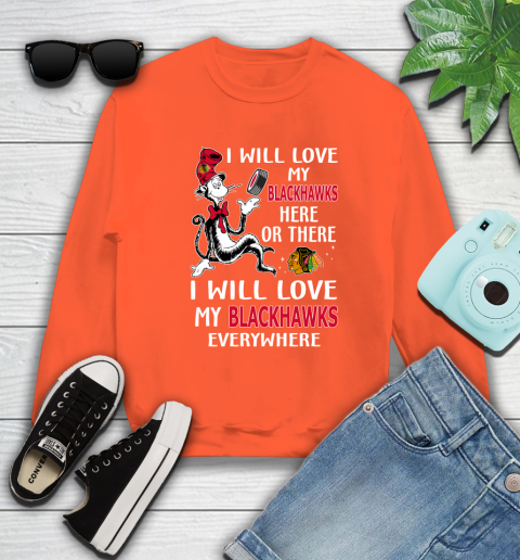 NHL Hockey Chicago Blackhawks I Will Love My Blackhawks Everywhere Dr Seuss Shirt Sweatshirt 3