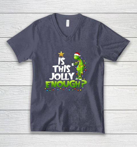 Grinch Is this jolly enough Noel merry christmas V-Neck T-Shirt 7