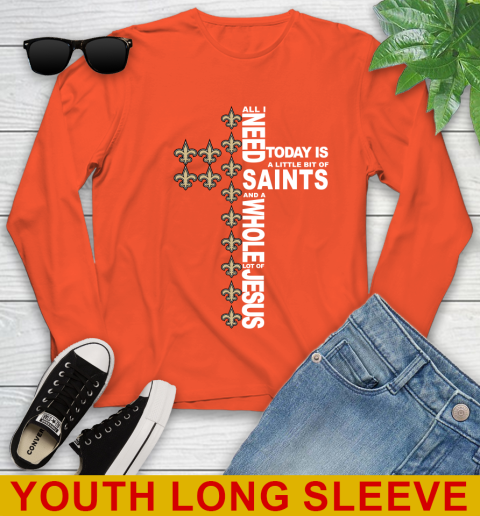 NFL All I Need Today Is A Little Bit Of New Orleans Saints Cross Shirt Youth Long Sleeve 3