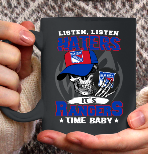 Listen Haters It is RANGERS Time Baby NHL Ceramic Mug 11oz 2