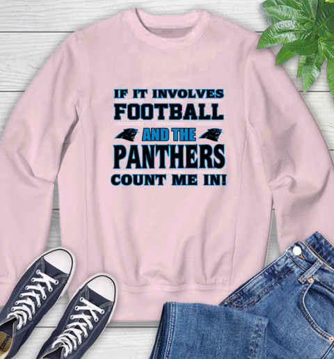 NFL If It Involves Football And The Carolina Panthers Count Me In Sports Sweatshirt 9