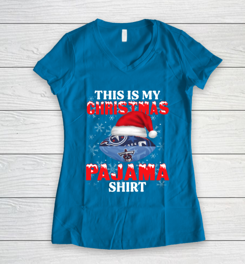 Tennessee Titans This Is My Christmas Pajama Shirt NFL Women's V-Neck T-Shirt 5