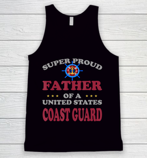 Father gift shirt Veteran Super Proud Father of a United States Coast Guard T Shirt Tank Top
