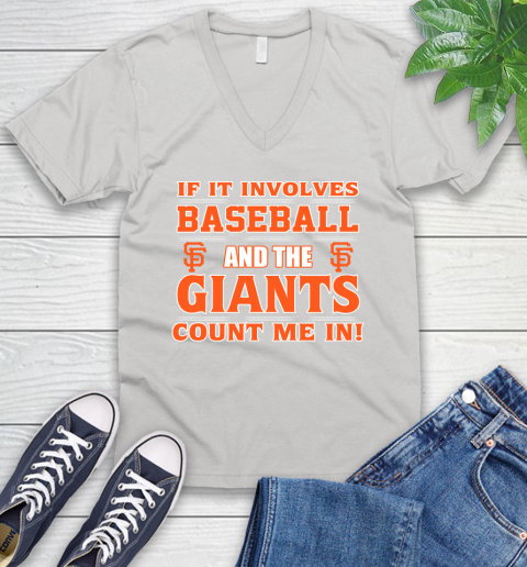 MLB If It Involves Baseball And The San Francisco Giants Count Me In Sports V-Neck T-Shirt