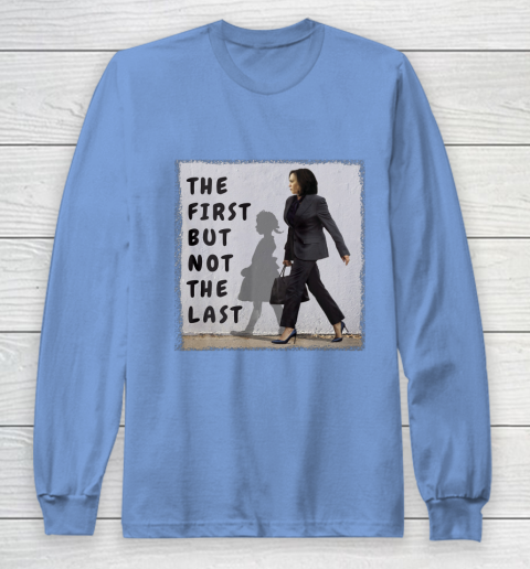 The First But Not The Last Kamala Harris Ruby Bridges Madam Long Sleeve T-Shirt 8