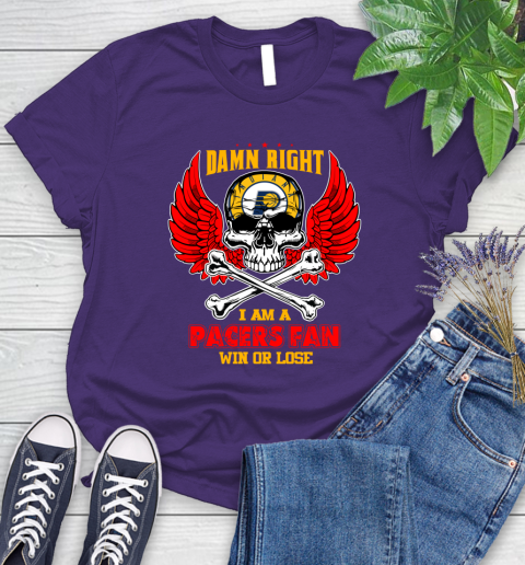NBA Damn Right I Am A Indiana Pacers Win Or Lose Skull Basketball Sports Women's T-Shirt 4