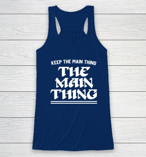 Keep the Main Thing The Main Thing Philly Racerback Tank 4