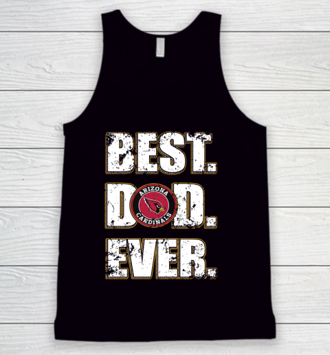 NFL Arizona Cardinals Football Best Dad Ever Family Shirt Tank Top