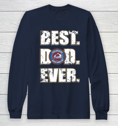 NHL Colorado Avalanche Hockey Best Dad Ever Family Shirt Long Sleeve T-Shirt 2