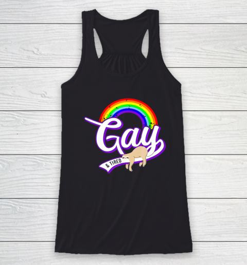 Funny Gay and Tired Shirt LGBT Sloth Rainbow Pride Racerback Tank