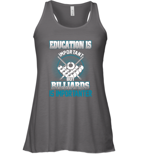 Education Is Important But Billiards Is Importanter Racerback Tank 5