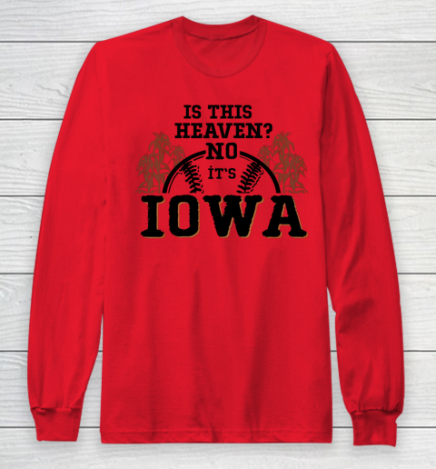 Is This Heaven No It's Iowa Baseball Long Sleeve T-Shirt 7