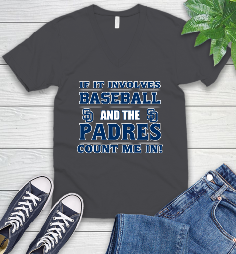 MLB If It Involves Baseball And The San Diego Padres Count Me In Sports V-Neck T-Shirt 5
