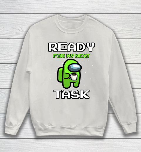 Among Us Shirt Ready For Work Green Sweatshirt 8