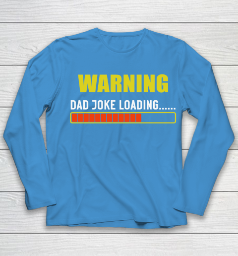 WARNING DAD JOKE LOADING Youth Long Sleeve 5