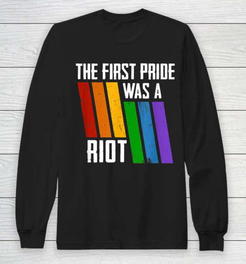 The First Pride Was A Riot Untitled LGBT Gay Long Sleeve T-Shirt