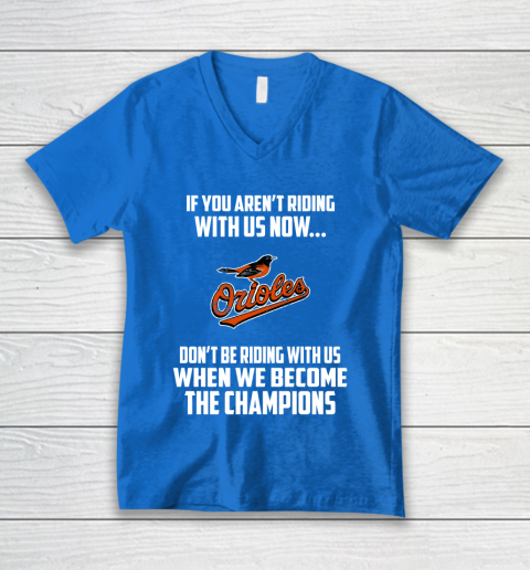 MLB Baltimore Orioles Baseball We Become The Champions V-Neck T-Shirt 5