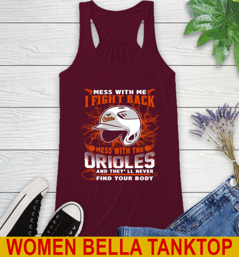MLB Baseball Baltimore Orioles Mess With Me I Fight Back Mess With My Team And They'll Never Find Your Body Shirt Racerback Tank 2