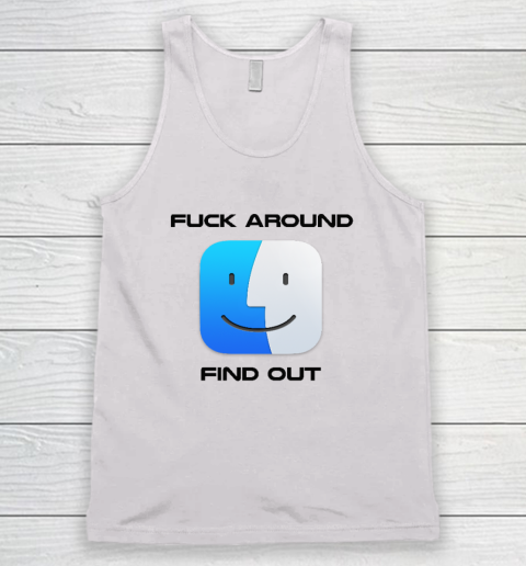 Fuck Around Find Out MacOS Big Sur Tank Top