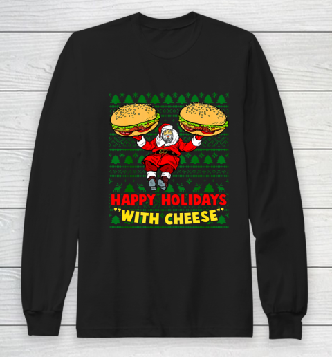 Happy Holidays With Cheese Christmas cheeseburger Xmas Gift Ugly Long Sleeve T-Shirt