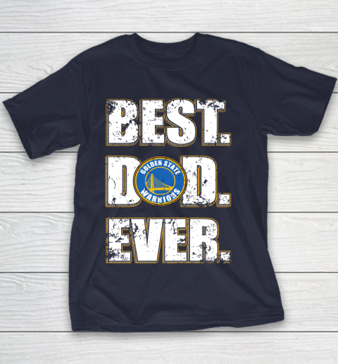 NBA Golden State Warriors Basketball Best Dad Ever Family Shirt Youth T-Shirt 2
