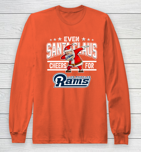 Los Angeles Rams Even Santa Claus Cheers For Christmas NFL Long Sleeve T-Shirt 3