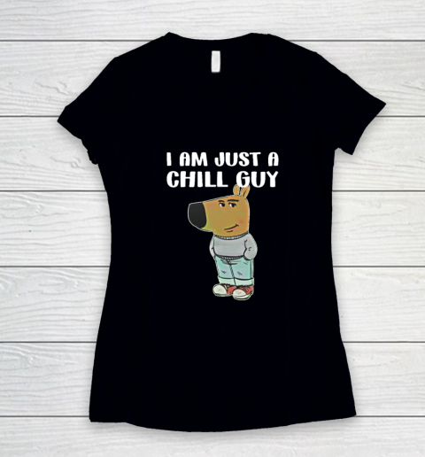 Chill Guy Shirt I Am Just A Chill Guy Women's V-Neck T-Shirt