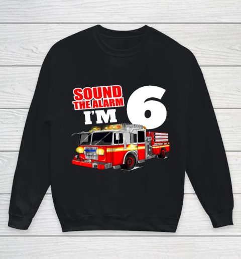 Kids Fire Truck 6th Birthday T Shirt Boy Firefighter 6 Years Old Youth Sweatshirt