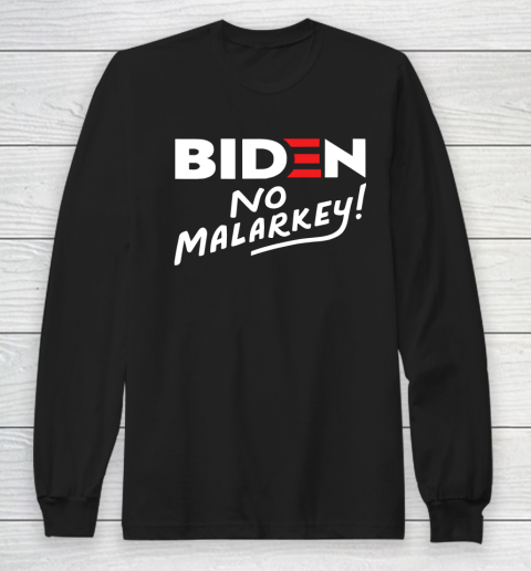 Biden No Malarkey Long Sleeve T-Shirt