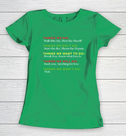 Things We Did Built This City Shot The Sheriff Start Funny Women's T-Shirt 4