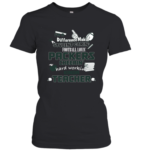 Green Bay Packers NFL I'm A Difference Making Student Caring Football Loving Kinda Teacher Women's T-Shirt