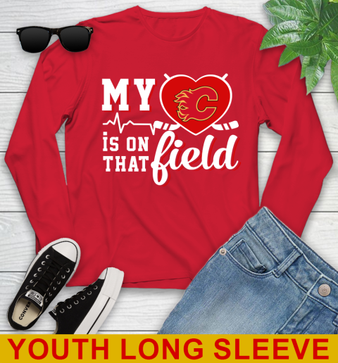 NHL My Heart Is On That Field Hockey Sports Calgary Flames Youth Long Sleeve 11