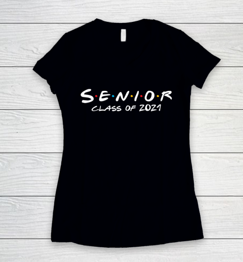 Senior 2021 Class Of 2021 F.r.i.e.n.d.s Women's V-Neck T-Shirt