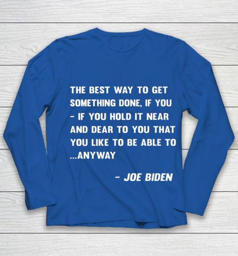 Funny Joe Biden Anyway Quote Speech 2021 Press Conference Youth Long Sleeve 7