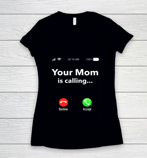 Your Mom Is Calling Funny Gift Women's V-Neck T-Shirt