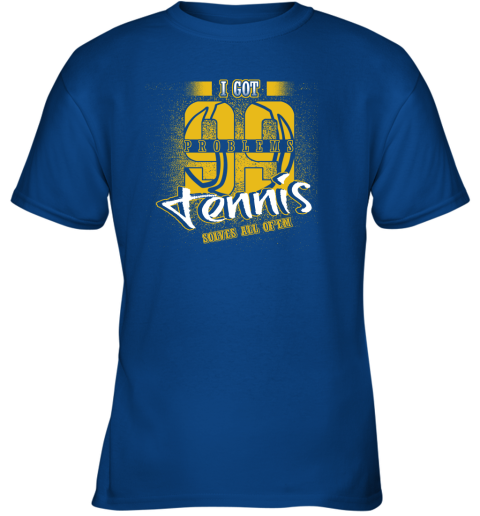 I Got 99 Problems TENNIS Solves All Of'em Youth T-Shirt 5 I Got 99 Problems TENNIS Solves All Of'em Youth T-Shirt - Image 5