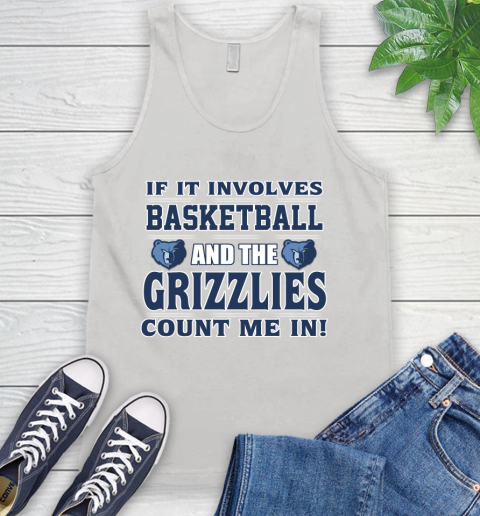 NBA If It Involves Basketball And Memphis Grizzlies Count Me In Sports Tank Top