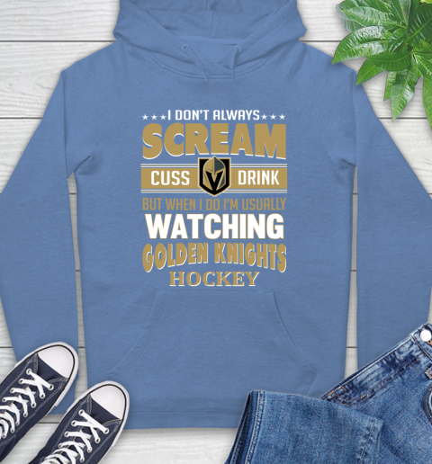Vegas Golden Knights NHL Hockey I Scream Cuss Drink When I'm Watching My Team Hoodie 11